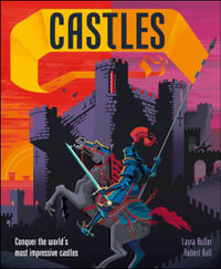 Castles : Conquer the world's most impressive castles - Laura Buller