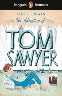 Penguin Readers Level 2: The Adventures of Tom Sawyer (ELT Graded Reader) : Abridged Edition - Mark Twain