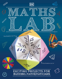 Maths Lab : Exciting Projects for Budding Mathematicians - DK