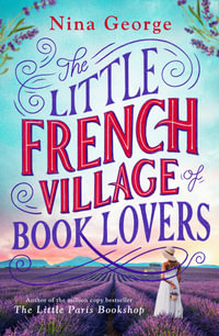 The Little French Village of Book Lovers : From the million-copy bestselling author of The Little Paris Bookshop - Nina George