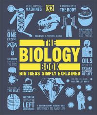 The Biology Book : Big Ideas Simply Explained - DK