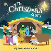 The Christmas Story : Experience the magic of the first Christmas - DK