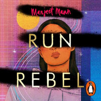Run, Rebel - Manjeet Mann