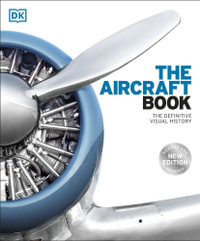 The Aircraft Book : The Definitive Visual History - DK