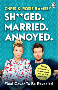 Sh**ged. Married. Annoyed. : The Sunday Times No. 1 Bestseller - Chris Ramsey