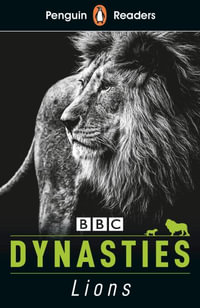 Penguin Readers Level 1: Dynasties: Lions (ELT Graded Reader) : Abridged Edition - Stephen Moss