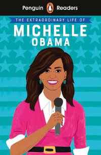 Penguin Readers Level 3: The Extraordinary Life of Michelle Obama (ELT Graded Reader) : Abridged Edition - Puffin