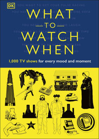 What to Watch When : 1,000 TV Shows for Every Mood and Moment - Laura Buller