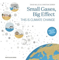 Small Gases, Big Effect : This Is Climate Change - David Nelles