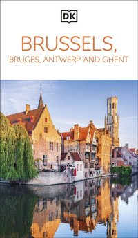 DK Eyewitness Brussels, Bruges, Antwerp and Ghent : DK Eyewitness Travel Guides Brussels, Bruges, Ghent & Antwerp - Dk Eyewitness