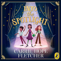Into the Spotlight - Carrie Hope Fletcher