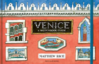 Venice : A Sketchbook Guide - Matthew Rice