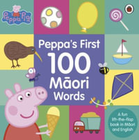 Peppa Pig : Peppa's First 100 Maori Words - Peppa Pig