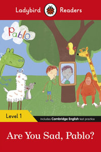 Are You Sad, Pablo? (ELT Graded Reader) : Ladybird Readers Level 1 - Ladybird Ladybird