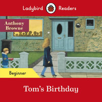 Tom's Birthday (ELT Graded Reader) : Ladybird Readers Beginner Level - Anthony Browne