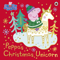 Peppa Pig : Peppa's Christmas Unicorn - Peppa Pig