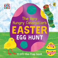 The Very Hungry Caterpillar's Easter Egg Hunt : A lift-the-flap book - Carle, Eric