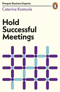 Hold Successful Meetings : Penguin Business Experts - Caterina Kostoula