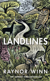 Landlines : The remarkable story of a thousand-mile journey across Britain from the million-copy bestselling author of The Salt Path - Raynor Winn