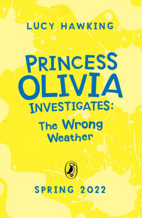 Princess Olivia Investigates : The Wrong Weather - Lucy Hawking