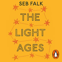 The Light Ages : A Medieval Journey of Discovery - Seb Falk