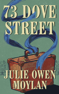 73 Dove Street : An emotionally gripping new novel set in 1950s London - Julie Owen Moylan