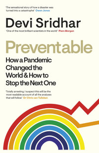 Preventable : How a Pandemic Changed the World & How to Stop the Next One - Devi Sridhar