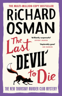 The Last Devil To Die : The Thursday Murder Club 4 - Richard Osman