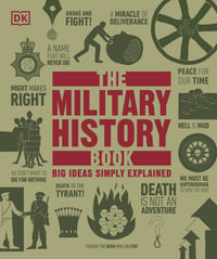 The Military History Book : Big Ideas Simply Explained - DK