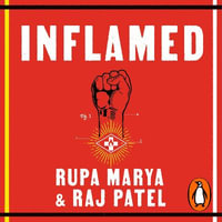 Inflamed : Deep Medicine and the Anatomy of Injustice - Rupa Marya