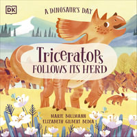 A Dinosaur's Day : Triceratops Follows Its Herd - Elizabeth Gilbert Bedia