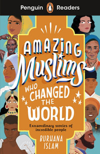 Penguin Readers Level 3: Amazing Muslims Who Changed the World (ELT Graded Reader) : ABRIDGED EDITION - Burhana Islam