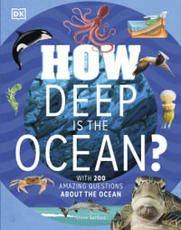 How Deep is the Ocean? : With 200 Amazing Questions About The Ocean - Steve Setford