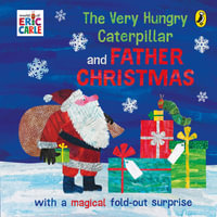 The Very Hungry Caterpillar and Father Christmas : with a magical fold-out surprise - Carle, Eric