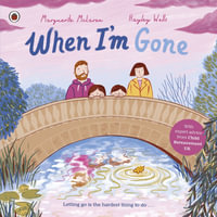 When I'm Gone : A Picture Book About Grief - Marguerite McLaren