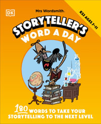 Mrs Wordsmith Storyteller's Word A Day, Ages 7-11 (Key Stage 2) : 180 Words To Take Your Storytelling To The Next Level - Mrs Wordsmith