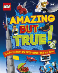 LEGO Amazing But True - Fun Facts About the LEGO World and Our Own! - Catherine Saunders