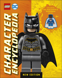 LEGO DC Character Encyclopedia New Edition : With Exclusive LEGO DC Minifigure - Elizabeth Dowsett