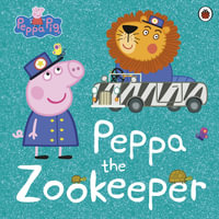 Peppa The Zookeeper : Peppa Pig - Peppa Pig