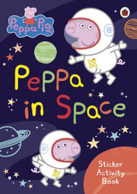 Peppa Pig : Peppa in Space Sticker Activity Book - Peppa Pig