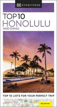 Top 10 Honolulu and O'ahu : DK Eyewitness Pocket Travel Guide - DK Eyewitness Travel Guide