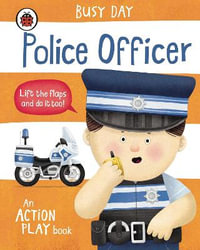 Busy Day: Police Officer : An action play book - Dan Green