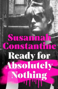 Ready For Absolutely Nothing : 'If you like Lady in Waiting by Anne Glenconner, you'll like this' The Times - Susannah Constantine