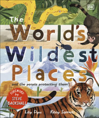 The World's Wildest Places : And the People Protecting Them - Lily Dyu