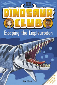 Dinosaur Club : Escaping the Liopleurodon - Rex Stone