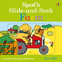 Spot's Slide and Seek : Farm - Hill, Eric