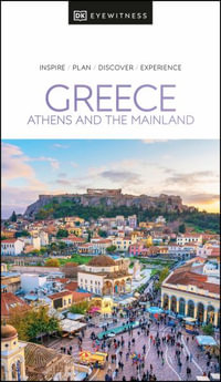 Greece: Athens and the Mainland : DK Eyewitness Travel Guide - DK Eyewitness Travel Guide