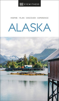 Alaska : DK Eyewitness Travel Guide - DK Eyewitness Travel Guide