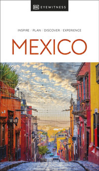 Mexico : DK Eyewitness Travel Guide - DK Eyewitness Travel Guide