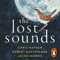 The Lost Sounds - Robert Macfarlane